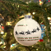 Back to Christmas - Where We're Going. We Don't Need Roads Glass Christmas Ornaments