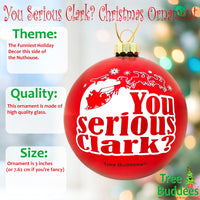 You Serious Clark? Red Glass Christmas Ornament