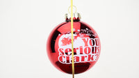 You Serious Clark? Red Glass Christmas Ornament